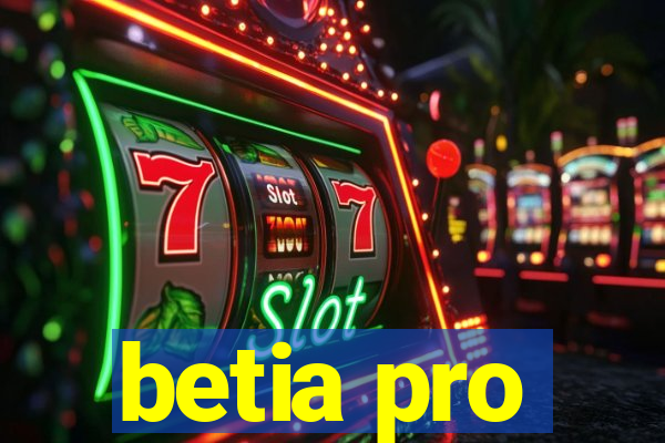 betia pro